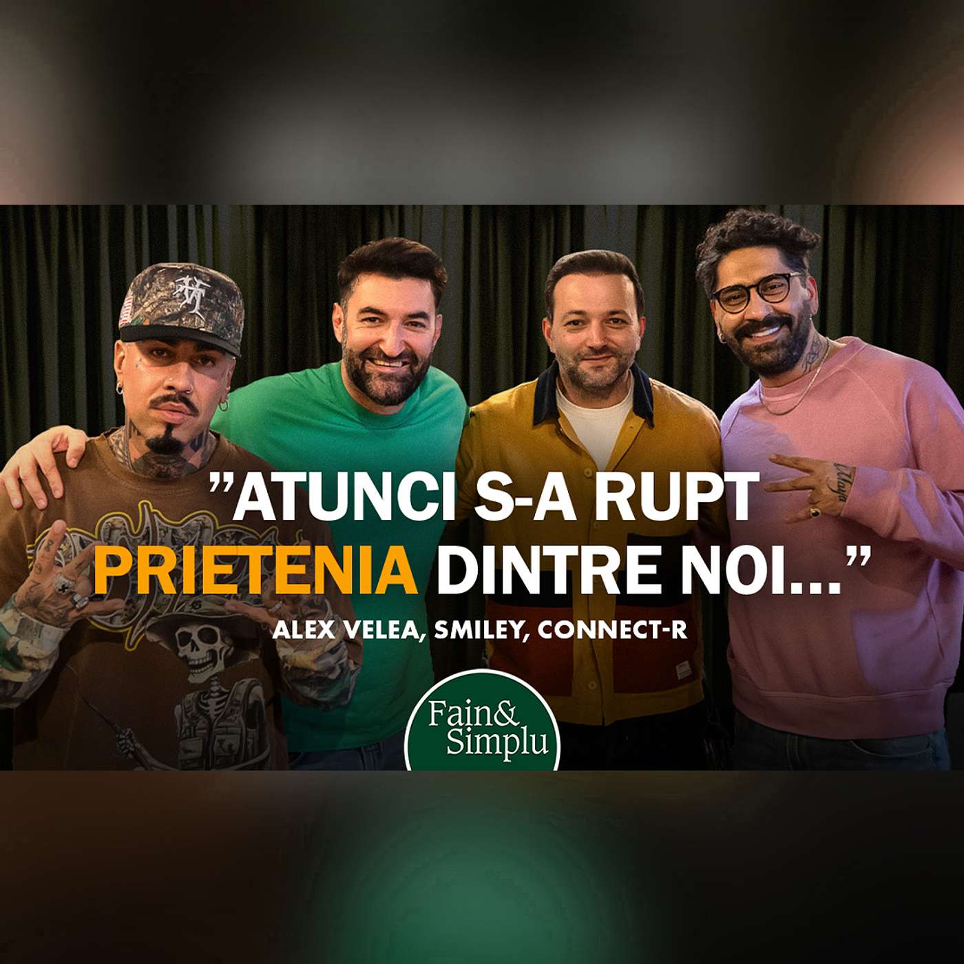 ULTIMUL PODCAST ÎMPREUNĂ. SMILEY, VELEA ȘI CONNECT-R – ÎNTÂLNIREA DE 20 DE ANI. | Fain & Simplu 292