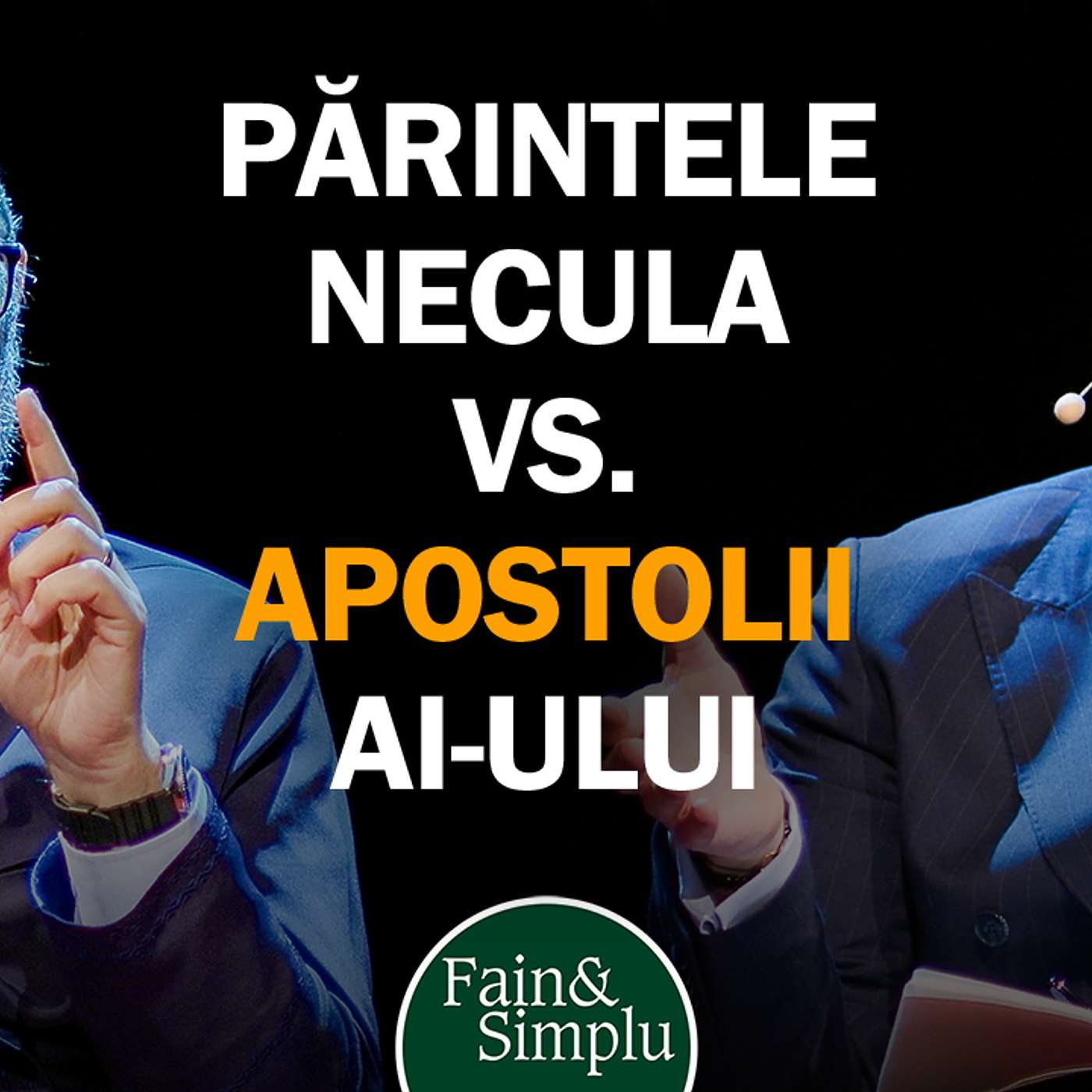 DE CE SE ÎNTOARCE LUMEA LA DUMNEZEU ÎN ERA AI? PĂRINTELE NECULA | Fain & Simplu 307